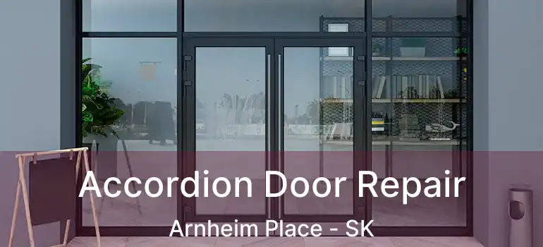  Accordion Door Repair Arnheim Place - SK