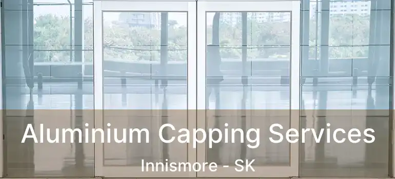  Aluminium Capping Services Innismore - SK