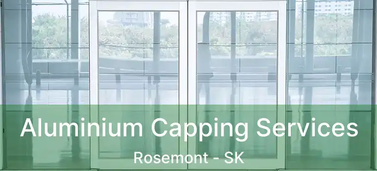  Aluminium Capping Services Rosemont - SK