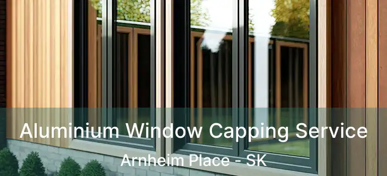 Aluminium Window Capping Service Arnheim Place - SK