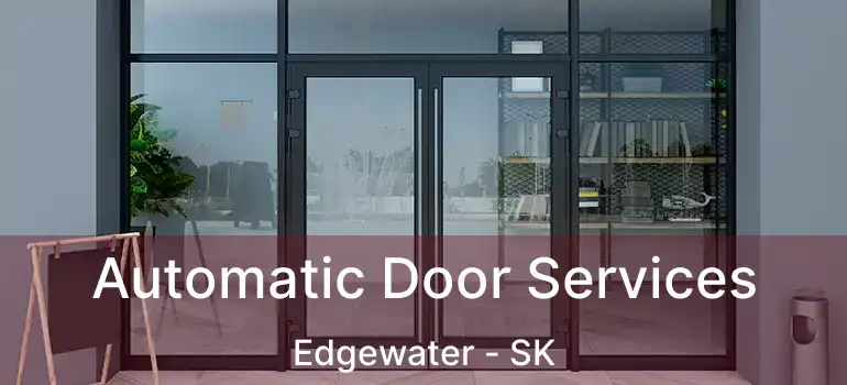  Automatic Door Services Edgewater - SK