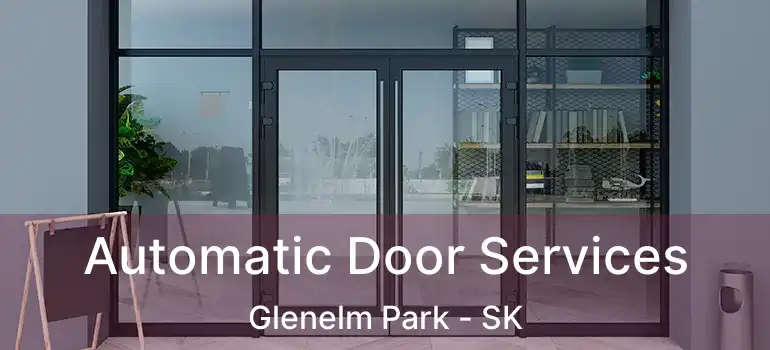  Automatic Door Services Glenelm Park - SK
