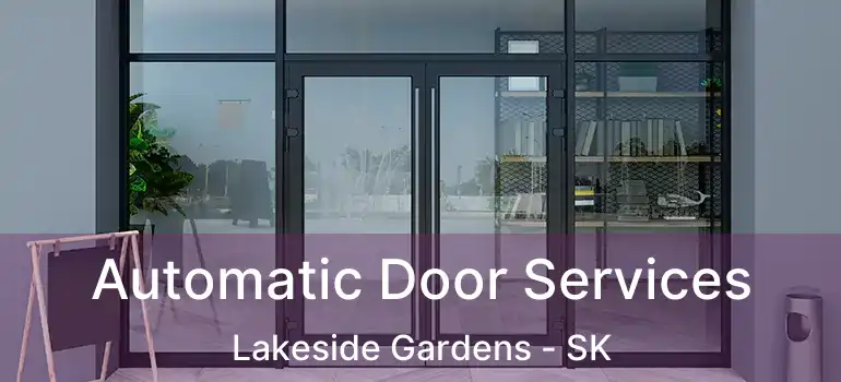  Automatic Door Services Lakeside Gardens - SK