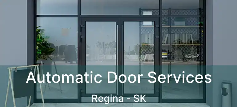  Automatic Door Services Regina - SK