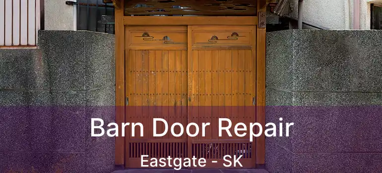  Barn Door Repair Eastgate - SK