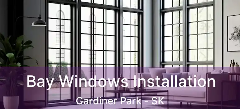  Bay Windows Installation Gardiner Park - SK