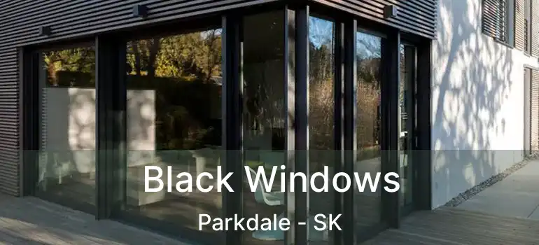  Black Windows Parkdale - SK