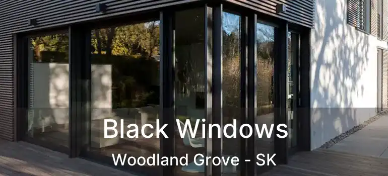  Black Windows Woodland Grove - SK