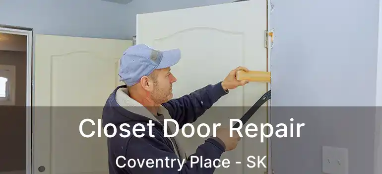  Closet Door Repair Coventry Place - SK