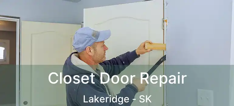  Closet Door Repair Lakeridge - SK