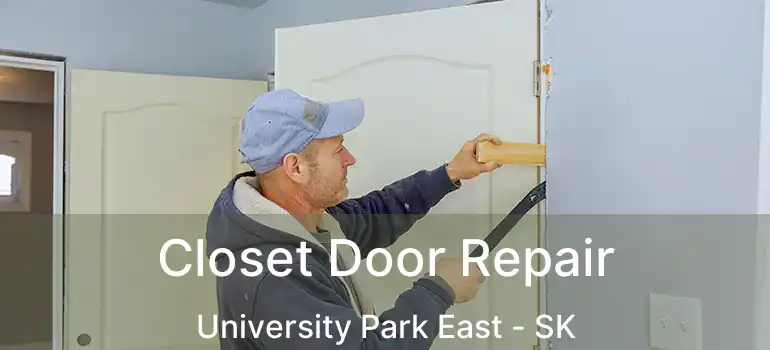  Closet Door Repair University Park East - SK