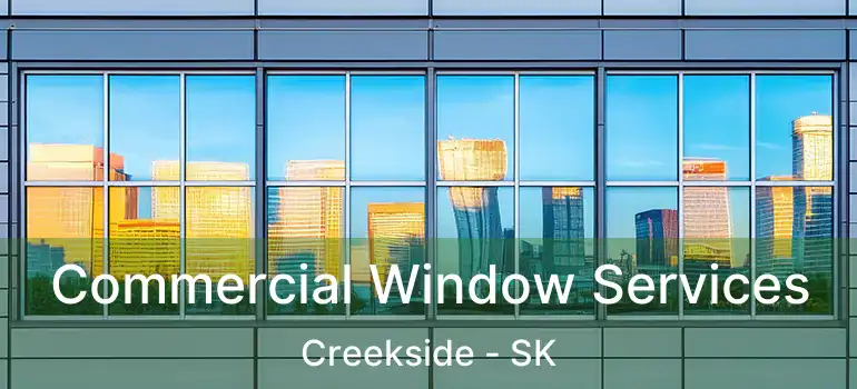  Commercial Window Services Creekside - SK