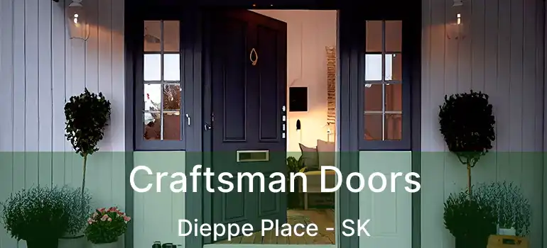  Craftsman Doors Dieppe Place - SK