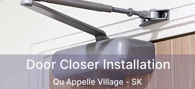  Door Closer Installation Qu Appelle Village - SK
