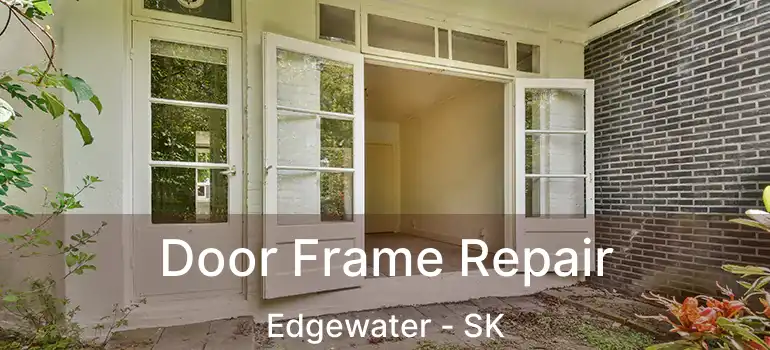  Door Frame Repair Edgewater - SK