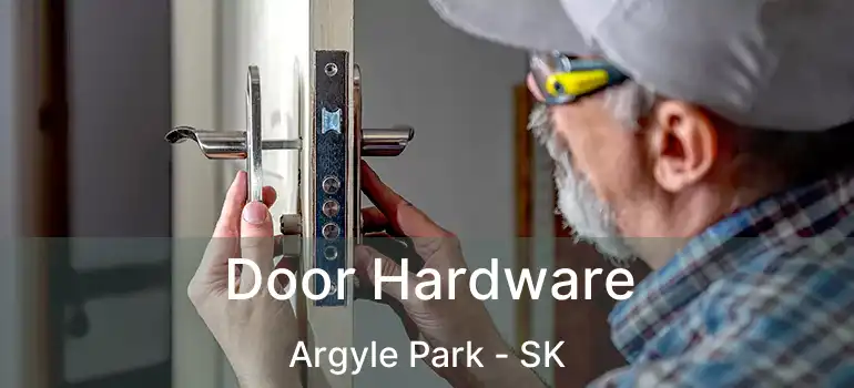  Door Hardware Argyle Park - SK