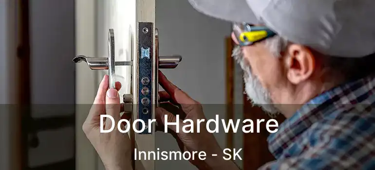  Door Hardware Innismore - SK
