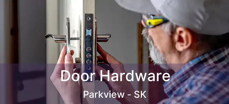  Door Hardware Parkview - SK