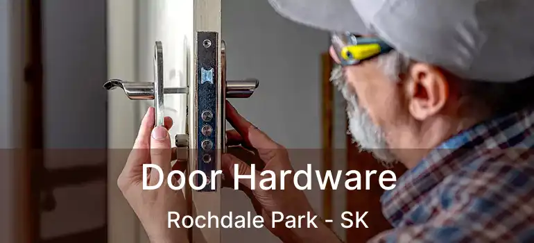  Door Hardware Rochdale Park - SK