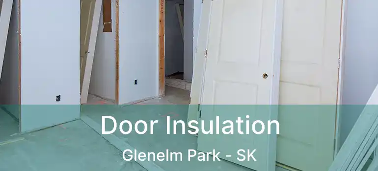  Door Insulation Glenelm Park - SK