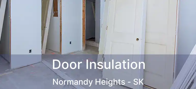  Door Insulation Normandy Heights - SK