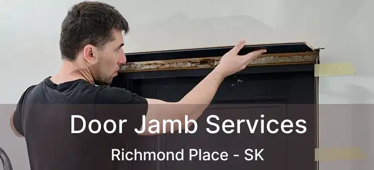  Door Jamb Services Richmond Place - SK