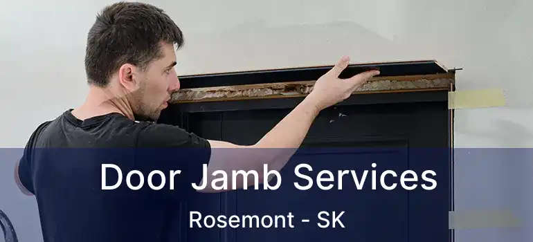  Door Jamb Services Rosemont - SK