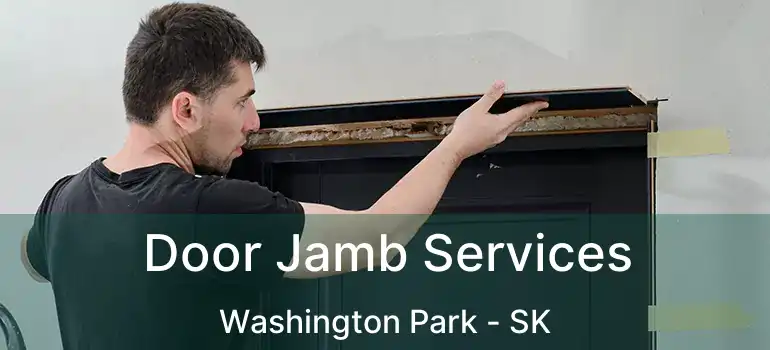  Door Jamb Services Washington Park - SK