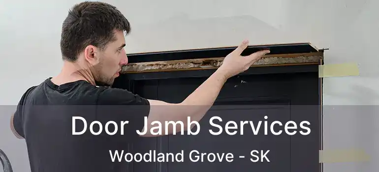  Door Jamb Services Woodland Grove - SK