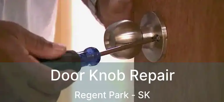  Door Knob Repair Regent Park - SK