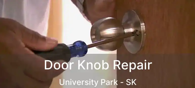  Door Knob Repair University Park - SK