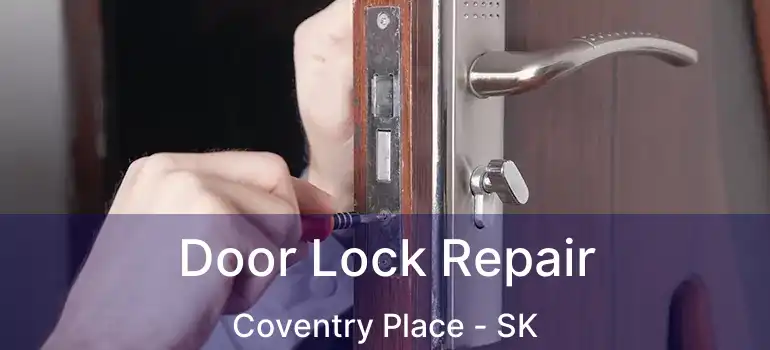 Door Lock Repair Coventry Place - SK