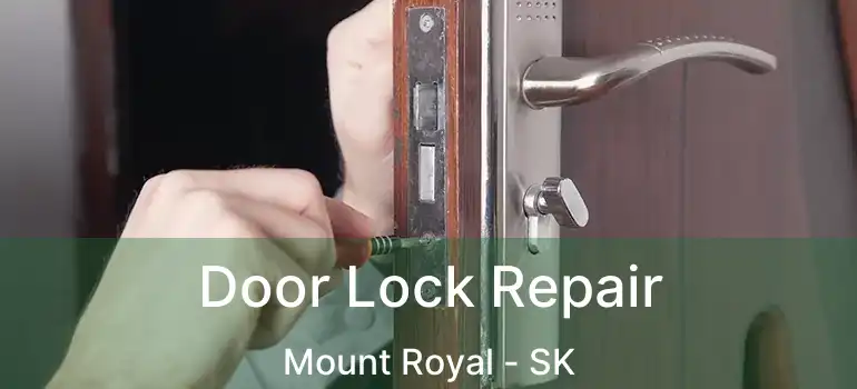  Door Lock Repair Mount Royal - SK