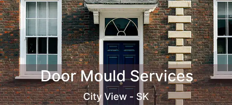 Door Mould Services City View - SK