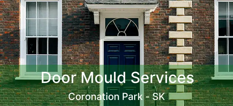  Door Mould Services Coronation Park - SK