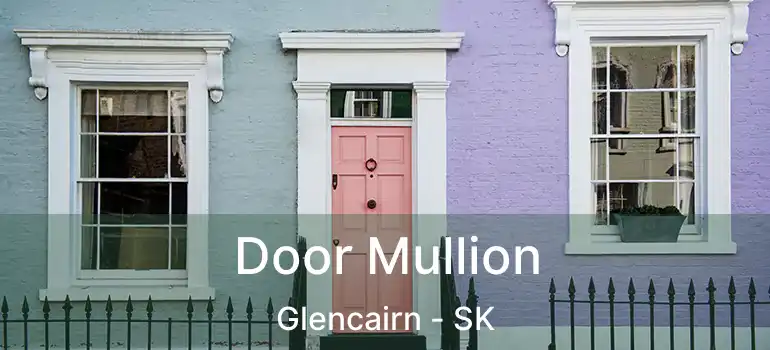  Door Mullion Glencairn - SK