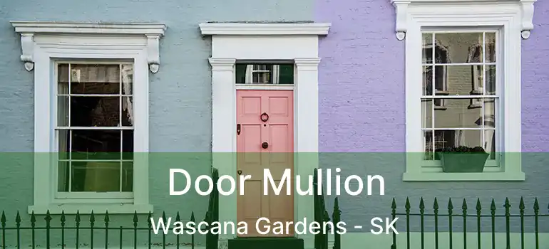  Door Mullion Wascana Gardens - SK