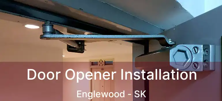  Door Opener Installation Englewood - SK