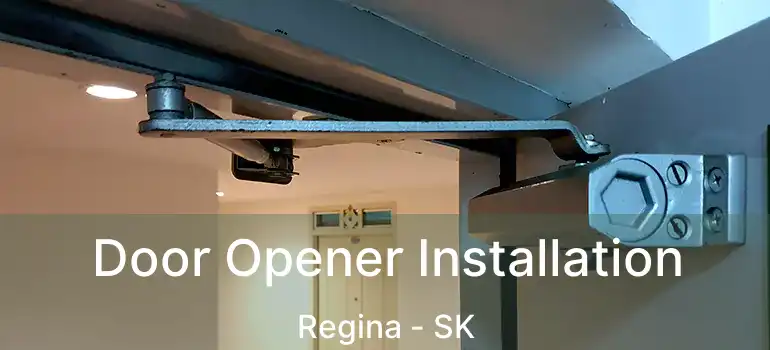  Door Opener Installation Regina - SK