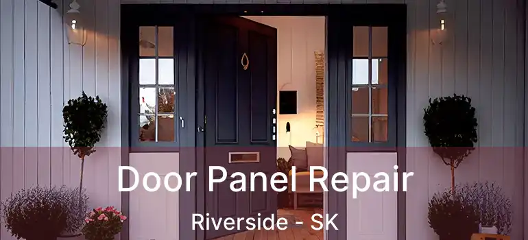  Door Panel Repair Riverside - SK