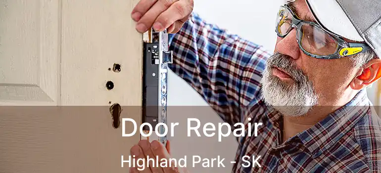  Door Repair Highland Park - SK