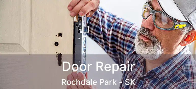  Door Repair Rochdale Park - SK