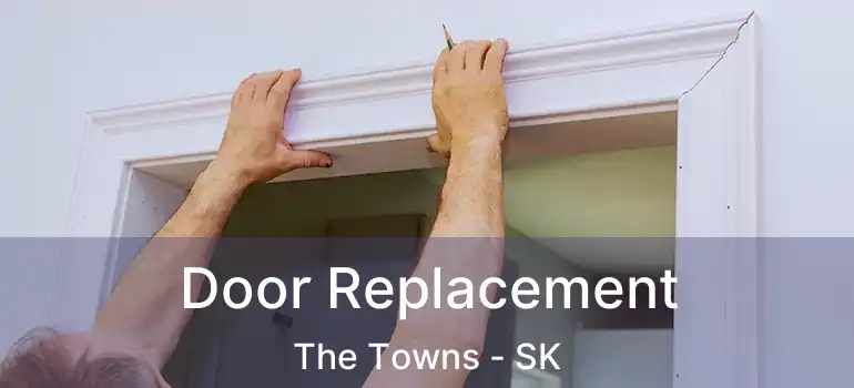  Door Replacement The Towns - SK
