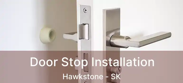  Door Stop Installation Hawkstone - SK