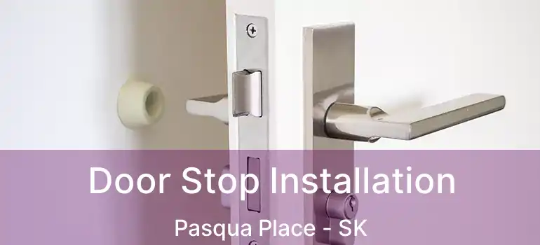  Door Stop Installation Pasqua Place - SK