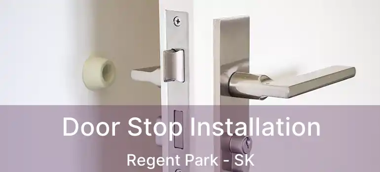 Door Stop Installation Regent Park - SK