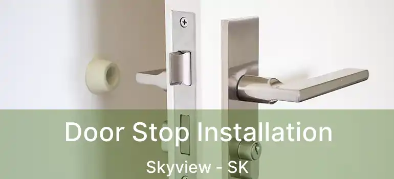  Door Stop Installation Skyview - SK