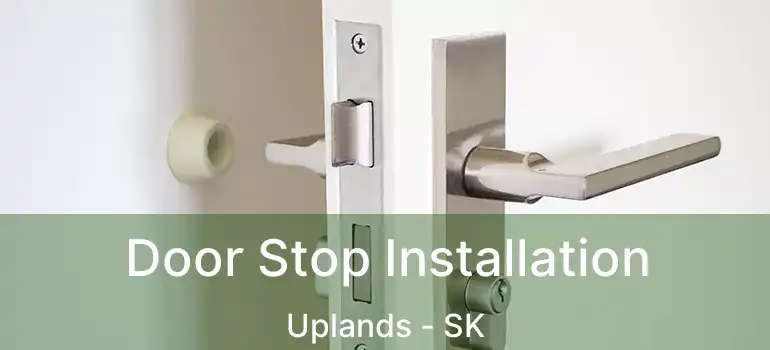 Door Stop Installation Uplands - SK