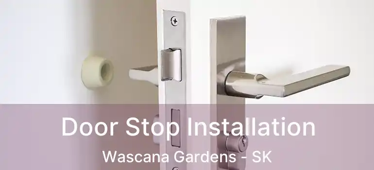  Door Stop Installation Wascana Gardens - SK