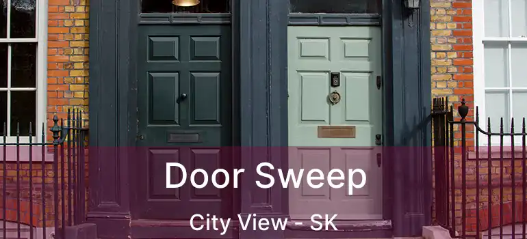  Door Sweep City View - SK